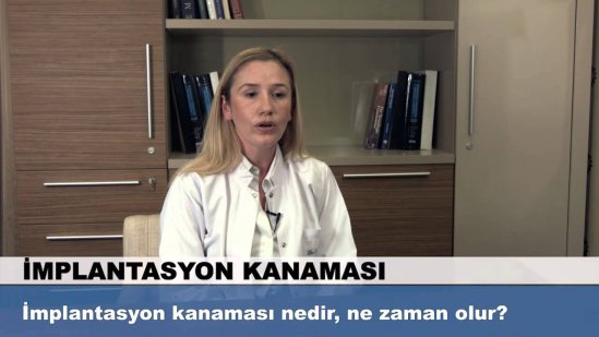 Hamilelikte Yerleşme Kanaması implantasyon nasıl anlaşılır